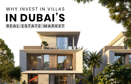 Why Invest in Villas in Dubai’s Real Estate Market
